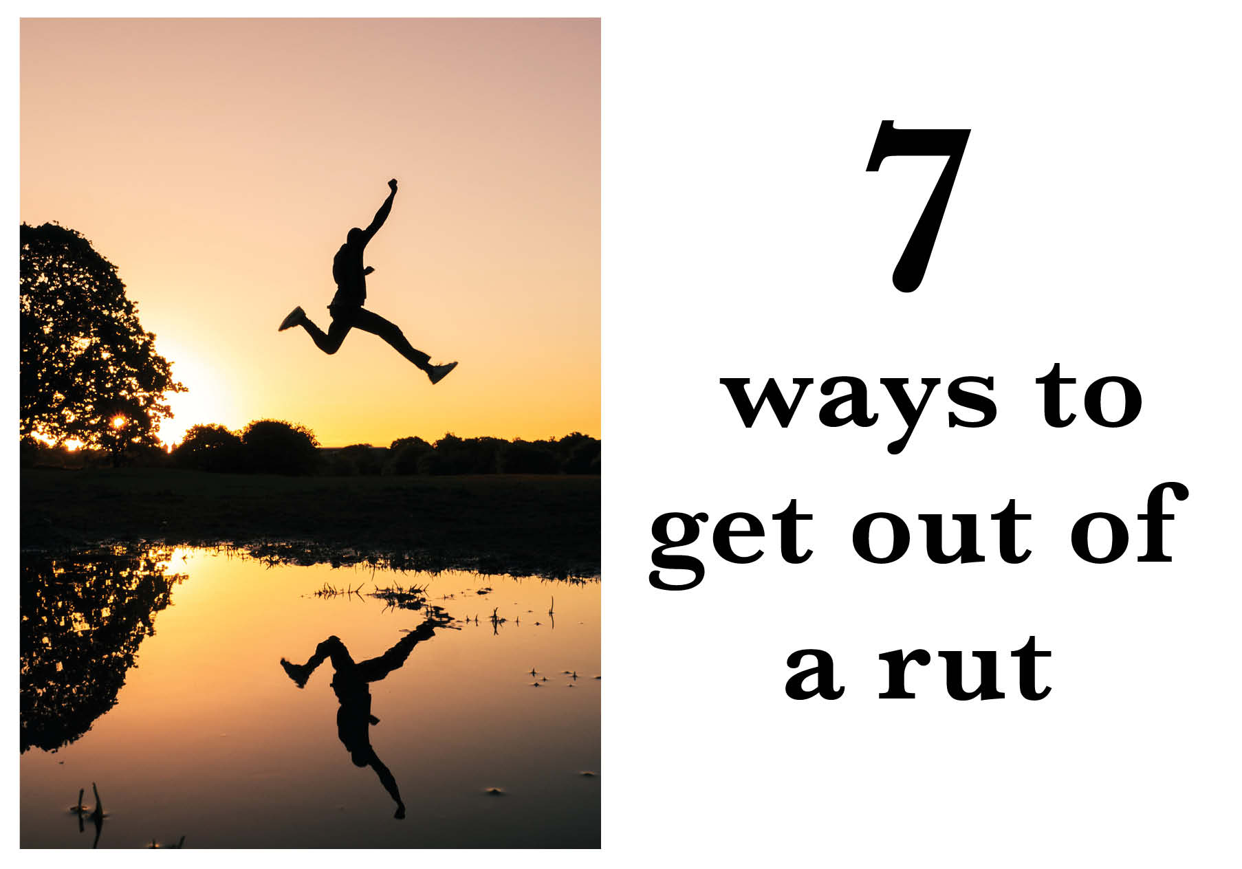 How to Get Out of a Rut